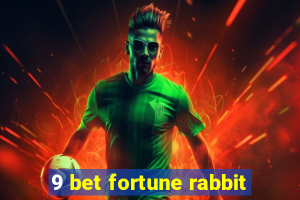 9 bet fortune rabbit